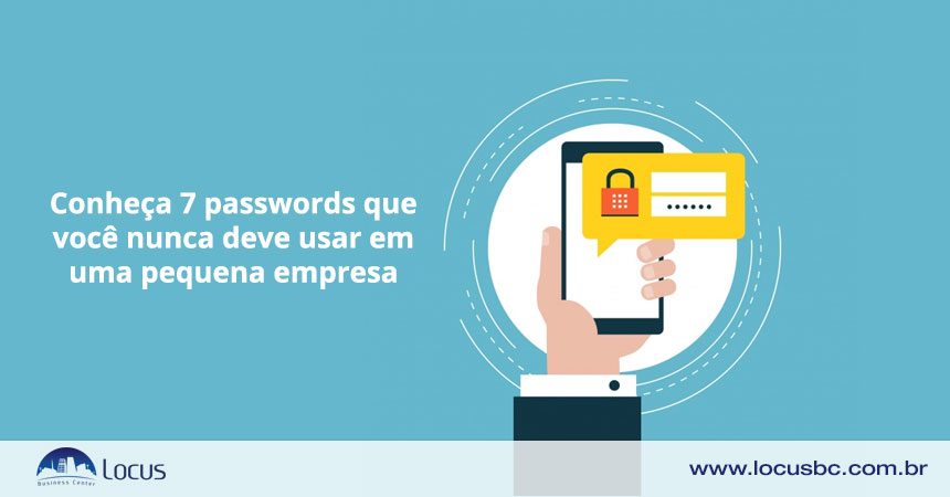 7 passwords que você nunca deve usar em uma pequena empresa
